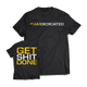 Dedicated T-Shirt "Get Shit Done"