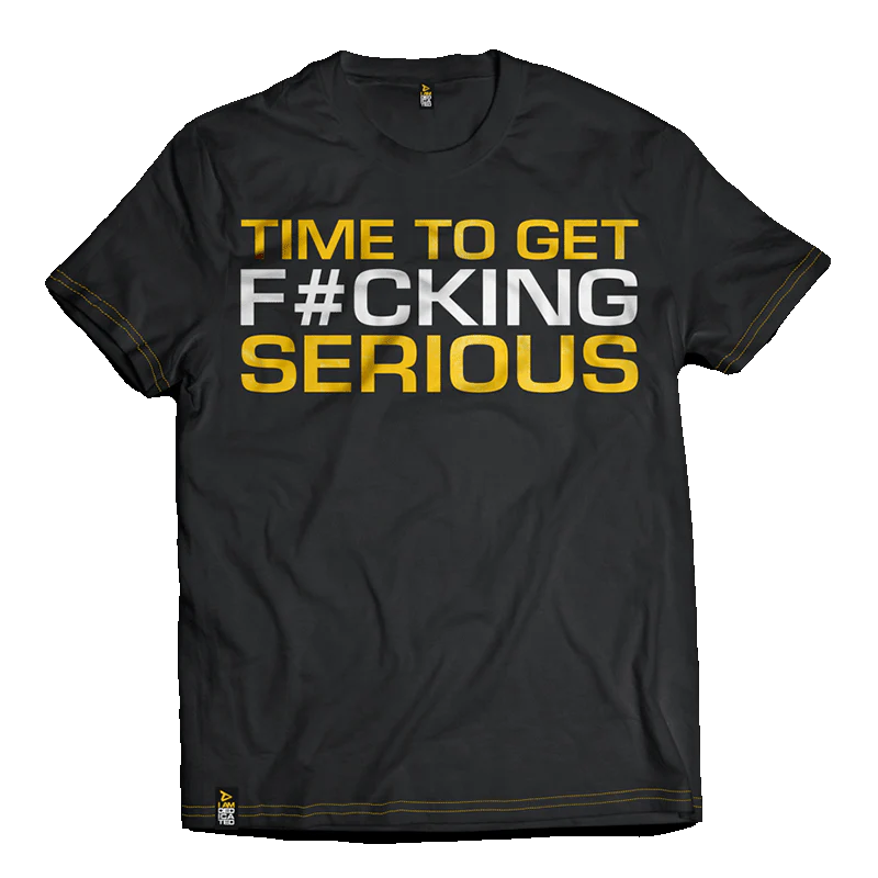 Dedicated T-Shirt "Time to get serious"